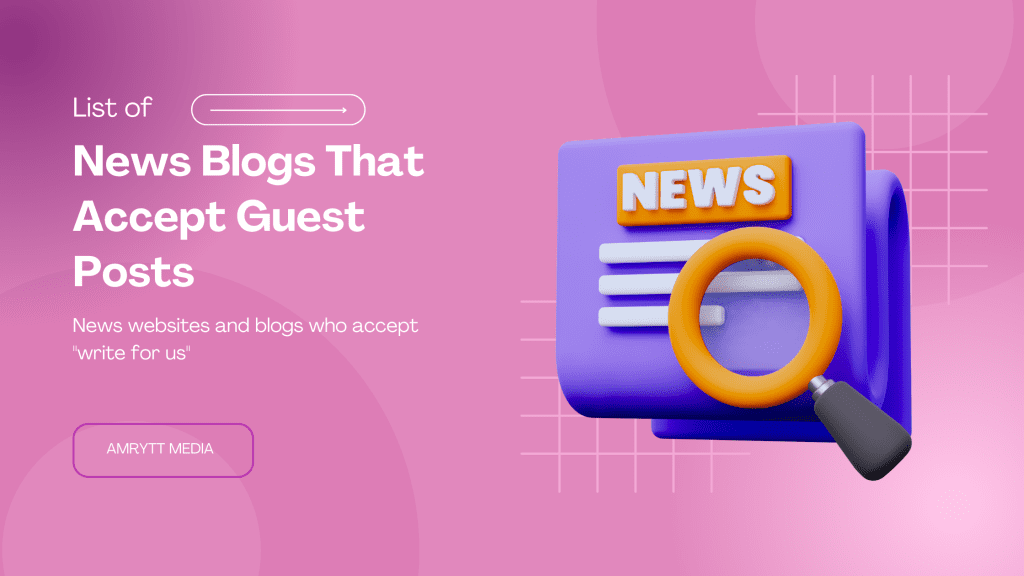 1400+ News Blogs That Accept Guest Posts 2024 [sites List]