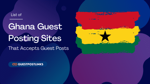 Ghana Guest Posting Sites List