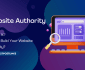 What is Website Authority? How to Build Your Website Authority?