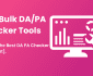 Top 13 Bulk DA PA Checker Tools for SEO Professionals in 2024