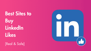 Best Sites to Buy LinkedIn Likes
